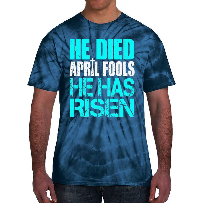 FUNNY APRILS FOOL He Has Risen Jesus Easter Gift Tie-Dye T-Shirt