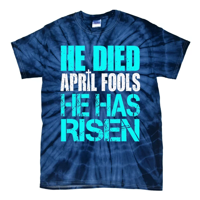 FUNNY APRILS FOOL He Has Risen Jesus Easter Gift Tie-Dye T-Shirt