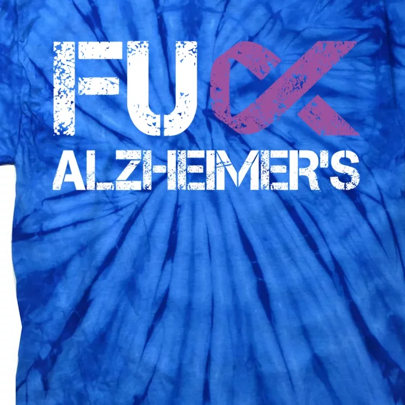 Fuck Alzheimer's Fuck Detia Alzheimer Suppormeaningful Gift Tie-Dye T-Shirt