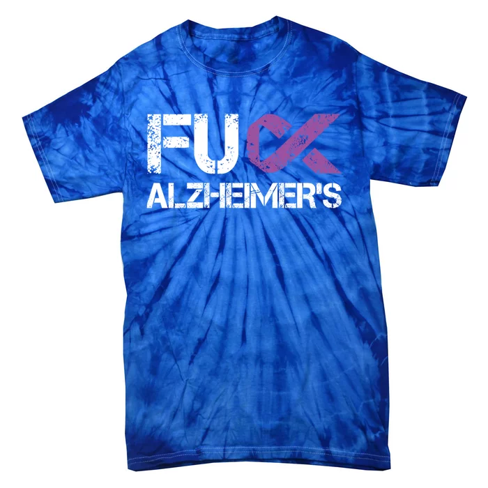 Fuck Alzheimer's Fuck Detia Alzheimer Suppormeaningful Gift Tie-Dye T-Shirt