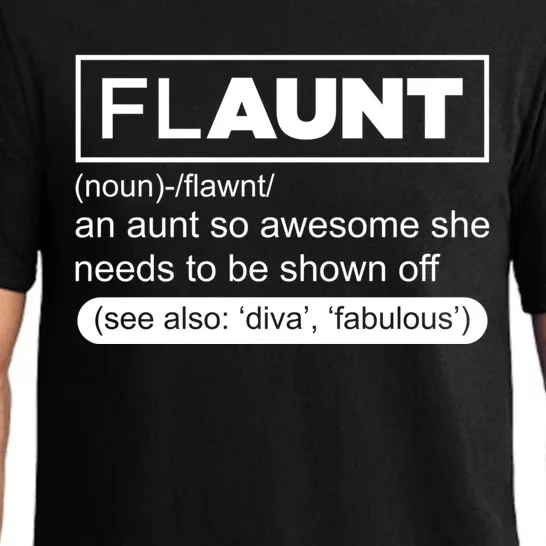 Funny Aunt Funny Gift Flaunt Definition Auntie Gift Pajama Set