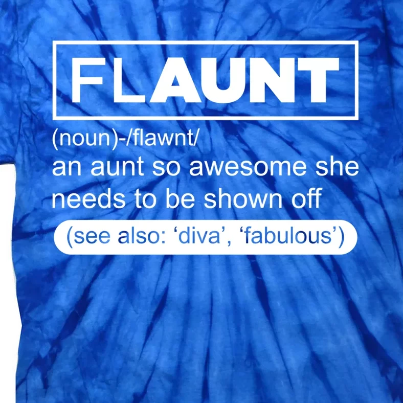 Funny Aunt Funny Gift Flaunt Definition Auntie Gift Tie-Dye T-Shirt