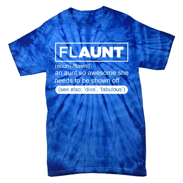 Funny Aunt Funny Gift Flaunt Definition Auntie Gift Tie-Dye T-Shirt