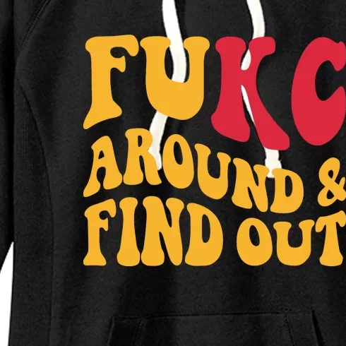 Fkc Around & Find Out Kansas City Football Funny KC Fan Women's Fleece Hoodie