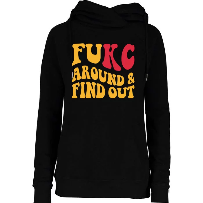 Fkc Around & Find Out Kansas City Football Funny KC Fan Womens Funnel Neck Pullover Hood