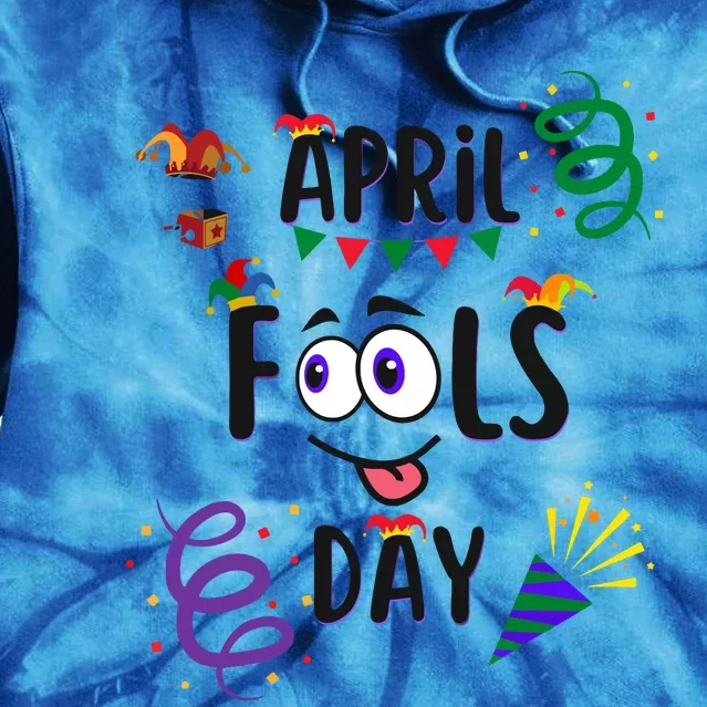 Funny April Fools Day April 1st Prank And Funny Tie Dye Hoodie