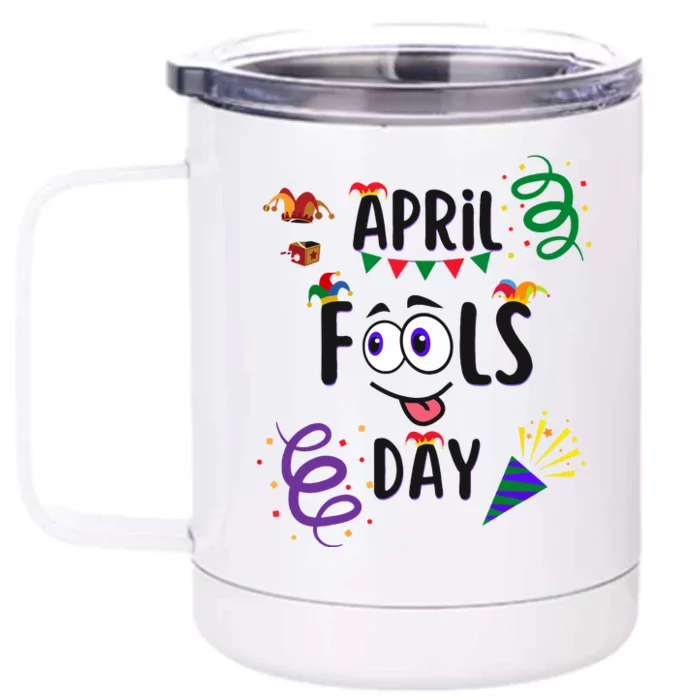 Funny April Fools Day April 1st Prank And Funny Front & Back 12oz Stainless Steel Tumbler Cup