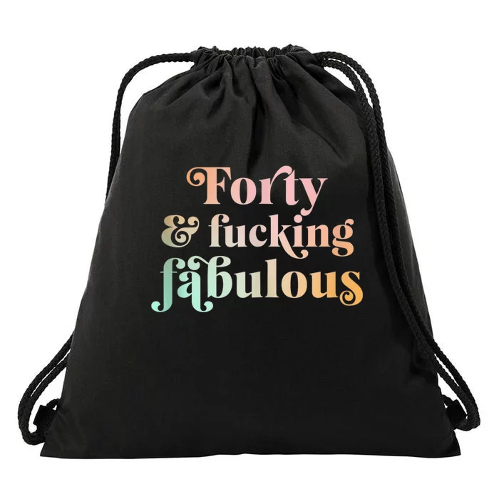 Forty and fucking fabulous funny retro 40th birthday Drawstring Bag