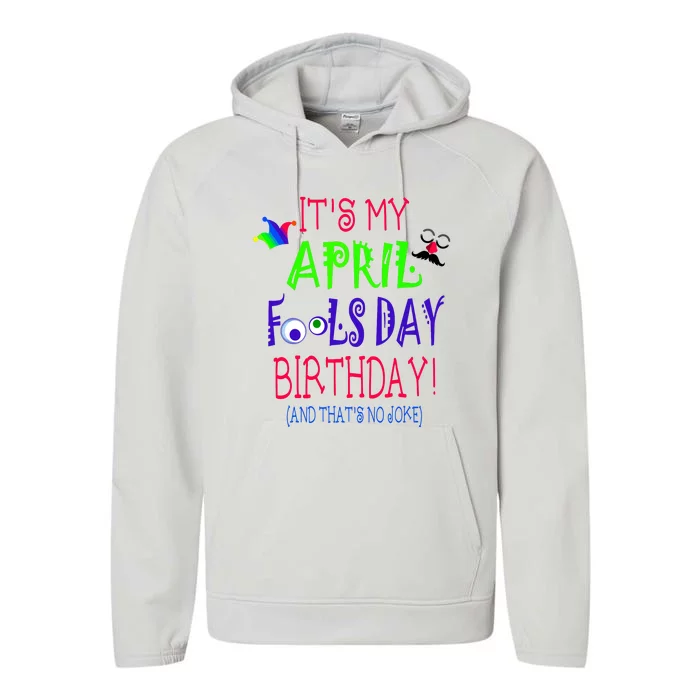 Funny April Fools Day Birthday Quote Born On April 1st Performance Fleece Hoodie