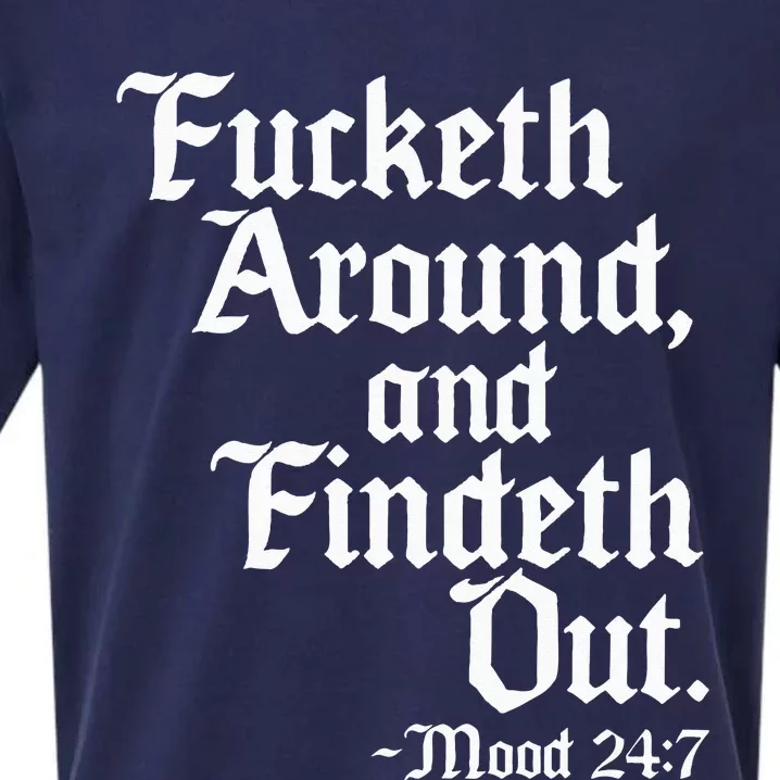 Fucketh Around Fuck Around Find Out Old English Verse Sueded Cloud Jersey T-Shirt