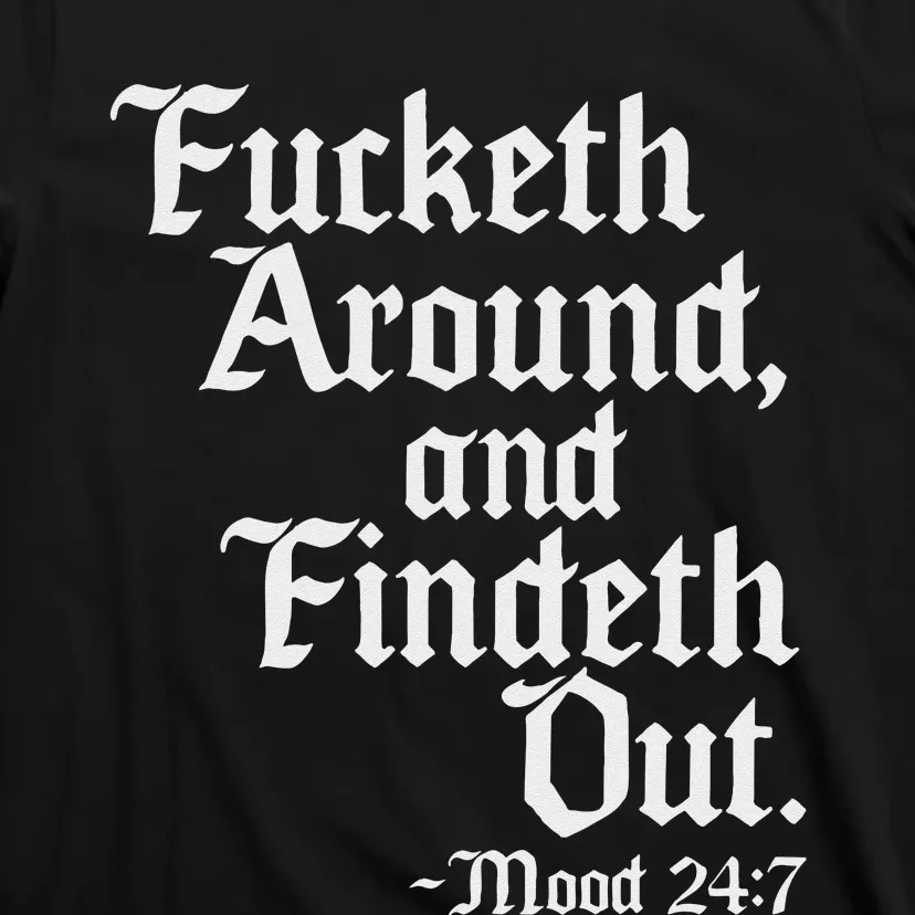 Fucketh Around Fuck Around Find Ou Old English Verse T-Shirt