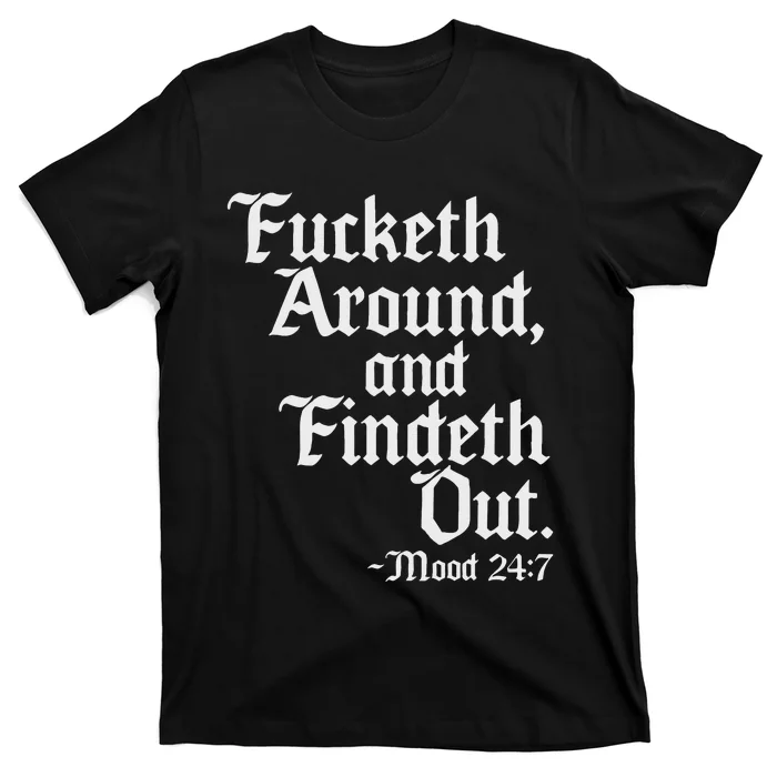 Fucketh Around Fuck Around Find Ou Old English Verse T-Shirt