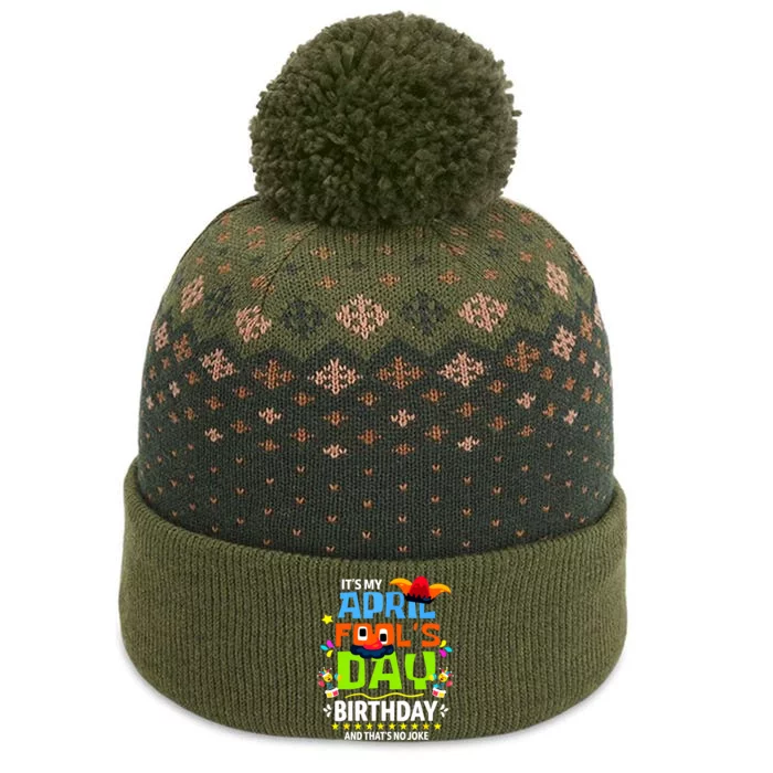 Funny April Fools Day Its My April Fools Day Birthday The Baniff Cuffed Pom Beanie