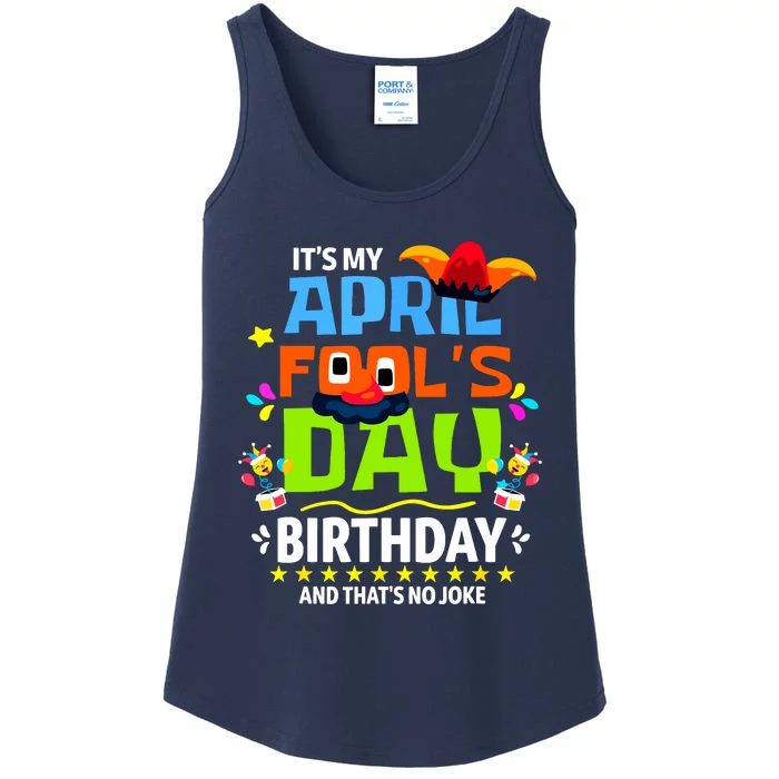 Funny April Fools Day Its My April Fools Day Birthday Ladies Essential Tank