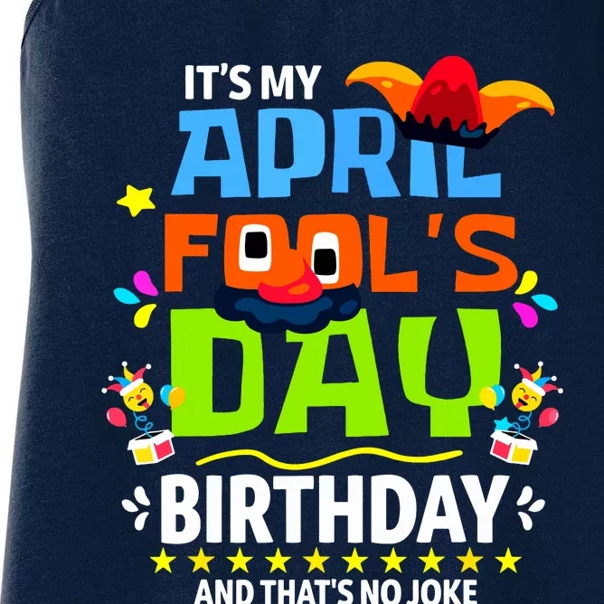 Funny April Fools Day Its My April Fools Day Birthday Women's Racerback Tank