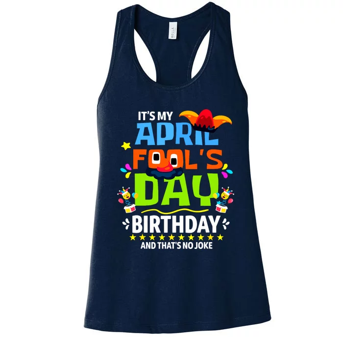 Funny April Fools Day Its My April Fools Day Birthday Women's Racerback Tank