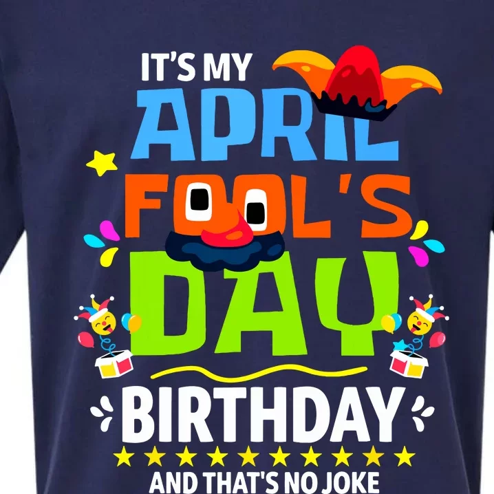 Funny April Fools Day Its My April Fools Day Birthday Sueded Cloud Jersey T-Shirt