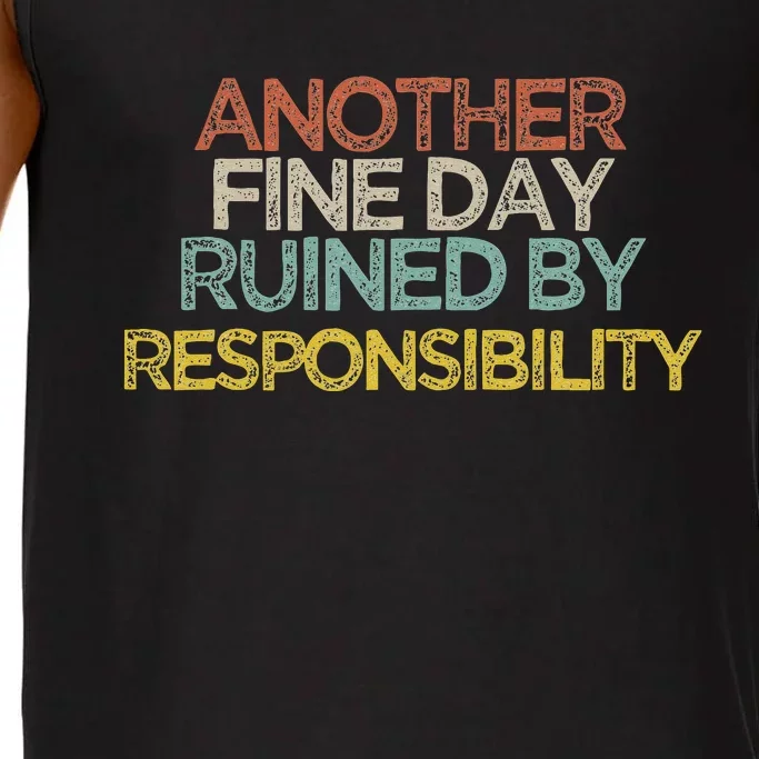 Funny Another Fine Day Ruined By Responsibility Saying Humor Comfort Colors® Tank Top