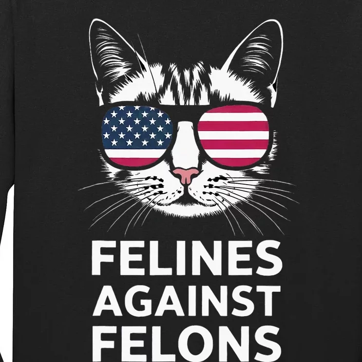 Felines Against Felons Tall Long Sleeve T-Shirt