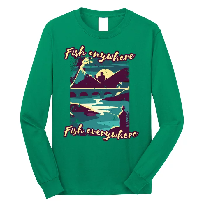 Fish Anywhere Fish Everywhere Long Sleeve Shirt