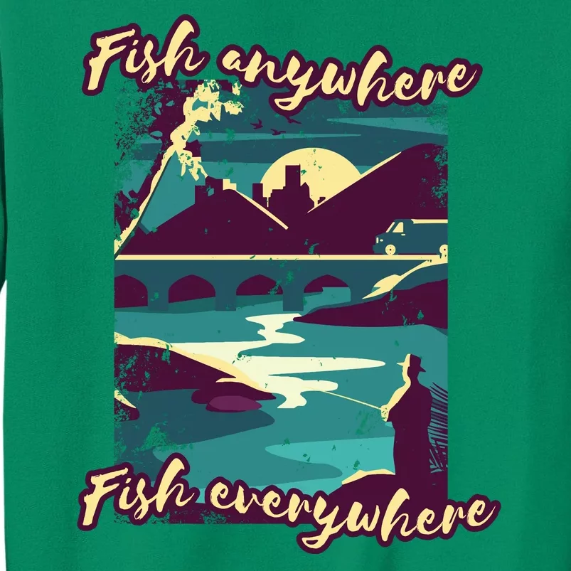 Fish Anywhere Fish Everywhere Sweatshirt