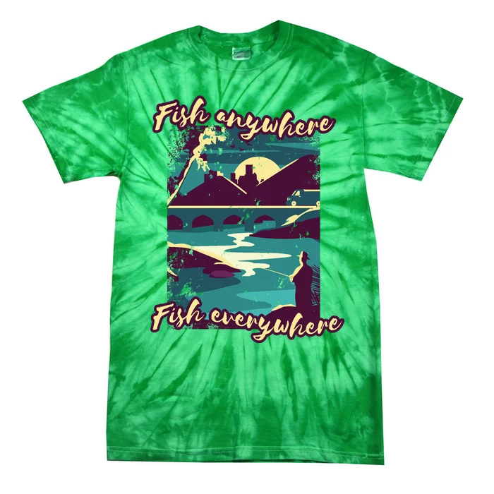 Fish Anywhere Fish Everywhere Tie-Dye T-Shirt