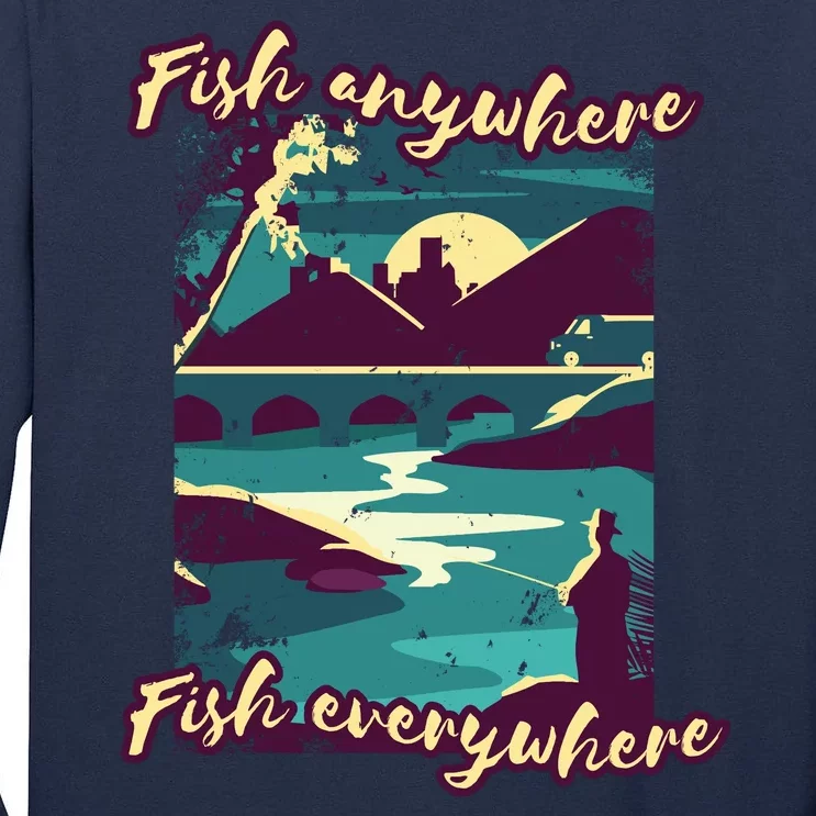 Fish Anywhere Fish Everywhere Tall Long Sleeve T-Shirt