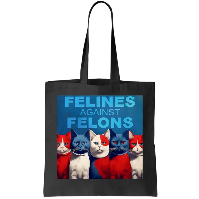 Felines Against Felons Felines Against Felons Tote Bag