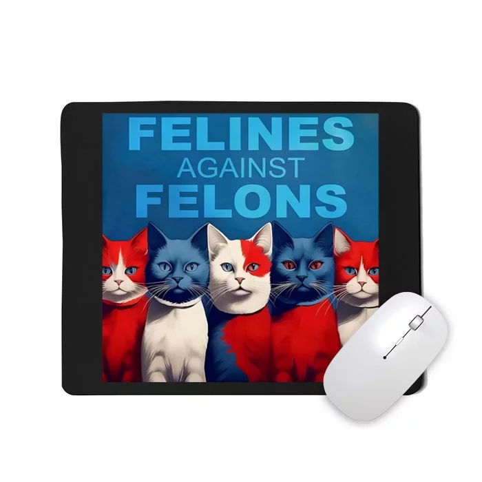 Felines Against Felons Felines Against Felons Mousepad