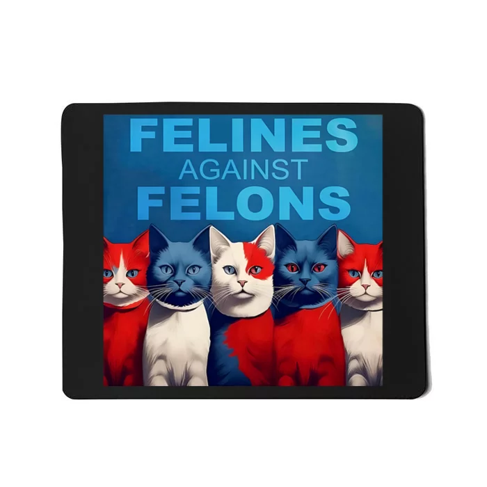 Felines Against Felons Felines Against Felons Mousepad