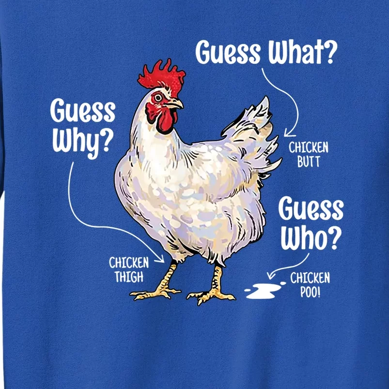 Funny Animal Farm Cute Gift Guess What Chicken Butt White Design Gift Tall Sweatshirt