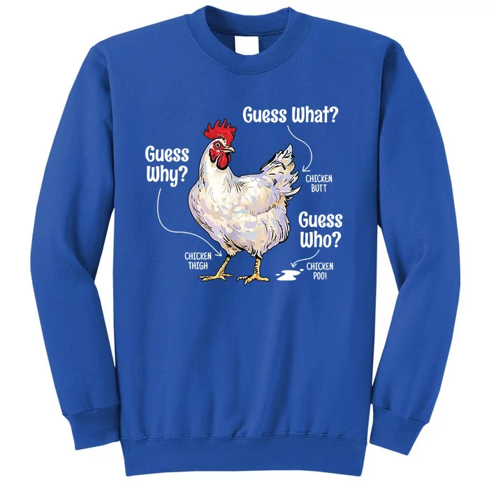 Funny Animal Farm Cute Gift Guess What Chicken Butt White Design Gift Tall Sweatshirt