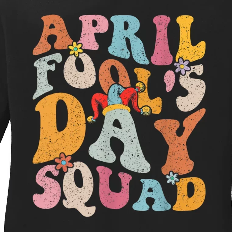 Funny April Fools Day Squad Pranks April Fool's Day Groovy Ladies Long Sleeve Shirt