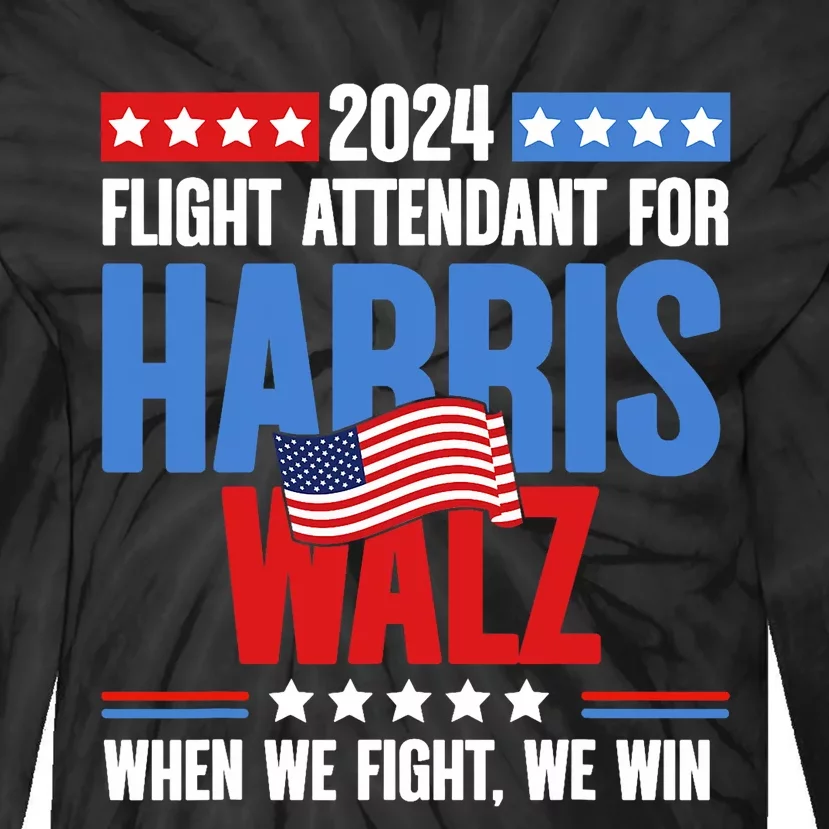 Flight Attendant For Harris Walz 2024 Vote President Kamala Tie-Dye Long Sleeve Shirt