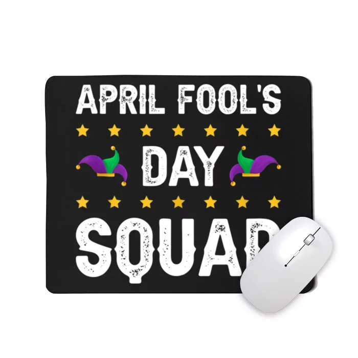 April Fool`s Day Squad Birthday Fools Day Pranks Mousepad