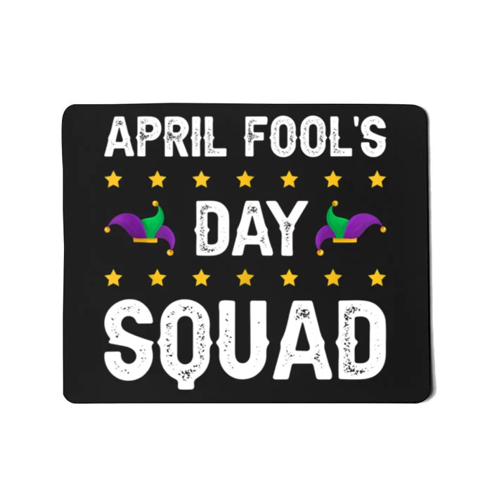 April Fool`s Day Squad Birthday Fools Day Pranks Mousepad