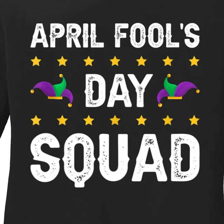 April Fool`s Day Squad Birthday Fools Day Pranks Ladies Long Sleeve Shirt