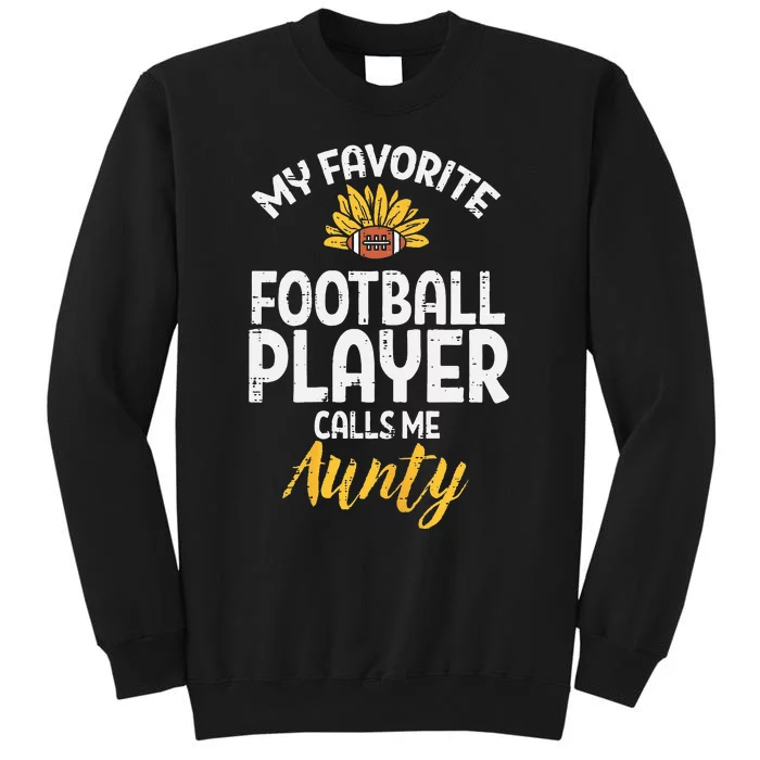 Favorite American Football Player Aunty Aunt Auntie Sweatshirt