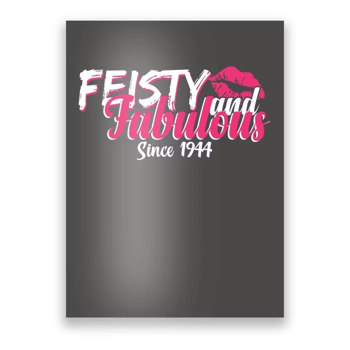 Feisty And Fabulous Since 1944 80th Birthday Poster