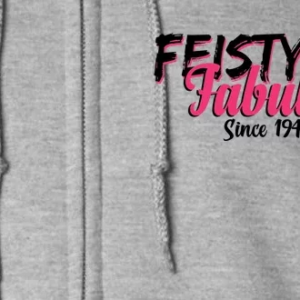 Feisty And Fabulous Since 1944 80th Birthday Full Zip Hoodie