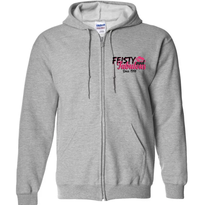 Feisty And Fabulous Since 1944 80th Birthday Full Zip Hoodie