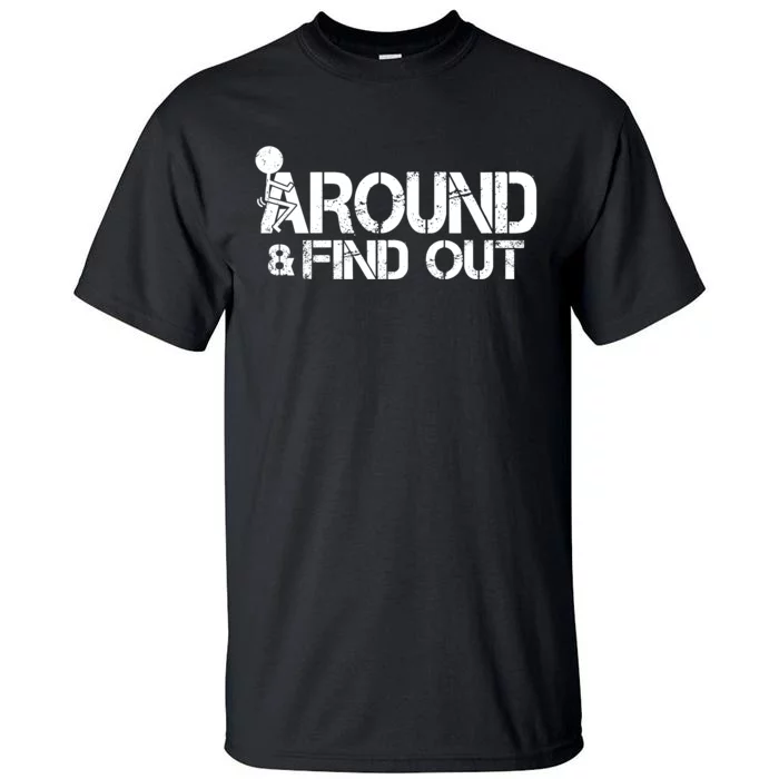 F Around Find Out Funny Meme Tall T-Shirt