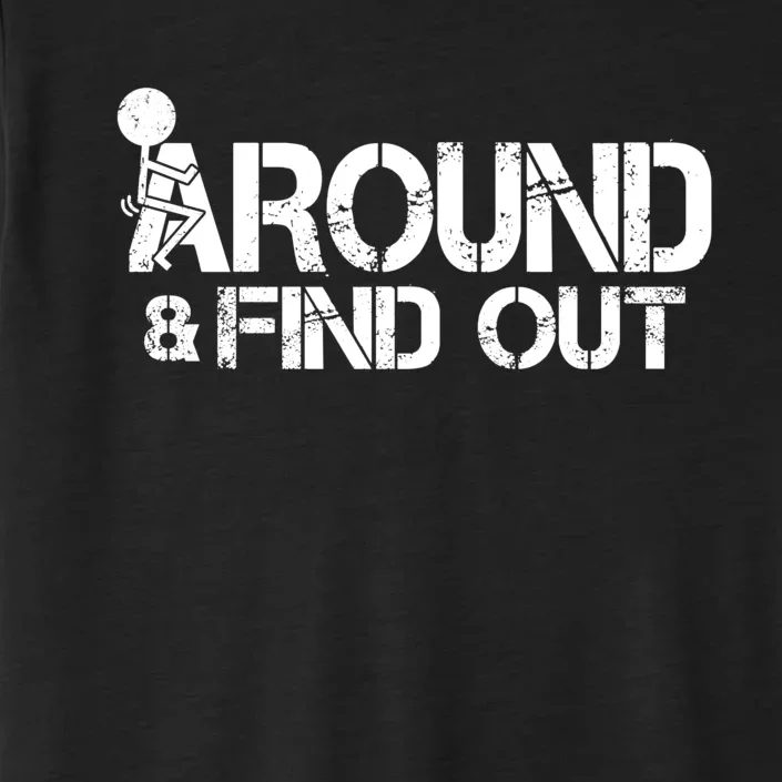 F Around Find Out Funny Meme ChromaSoft Performance T-Shirt