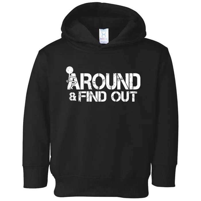 F Around Find Out Funny Meme Toddler Hoodie