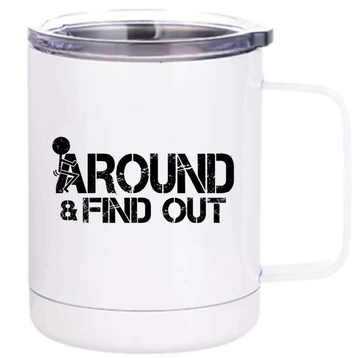 F Around Find Out Funny Meme Front & Back 12oz Stainless Steel Tumbler Cup