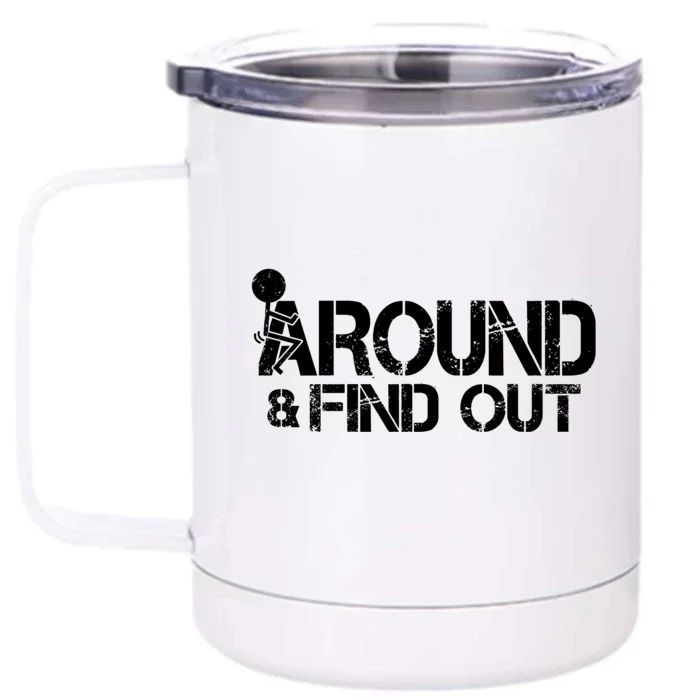 F Around Find Out Funny Meme Front & Back 12oz Stainless Steel Tumbler Cup