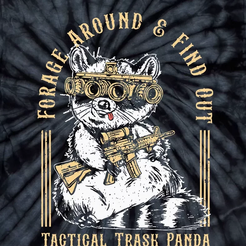 Forage Around & Find Out Tactical Trash Panda Tie-Dye T-Shirt