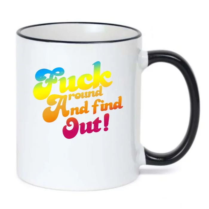 Fuck Around Find Out Funny Colorful Black Color Changing Mug