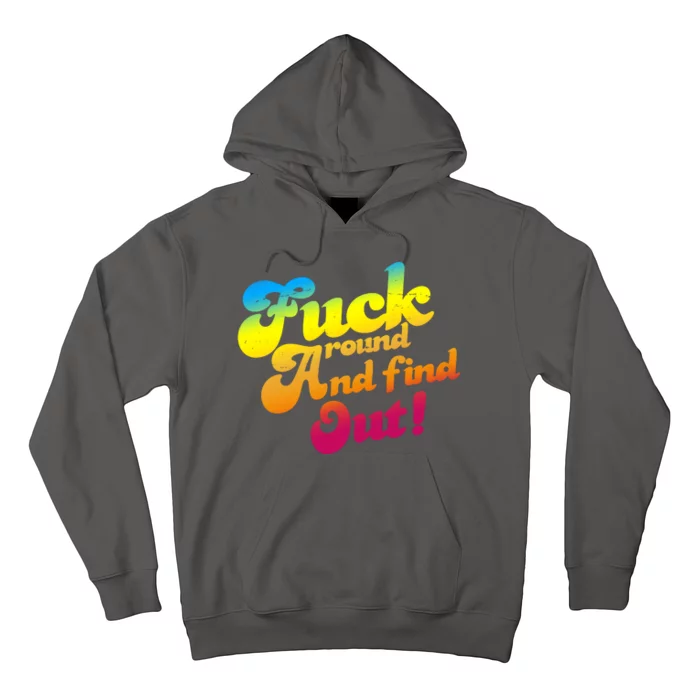 Fuck Around Find Out Funny Colorful Hoodie