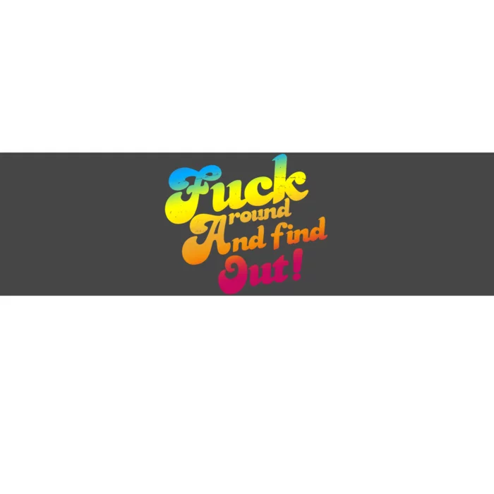 Fuck Around Find Out Funny Colorful Bumper Sticker